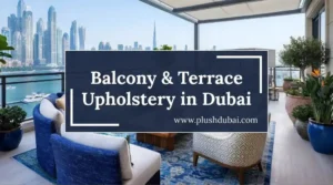 Luxury balcony and terrace upholstery in Dubai.