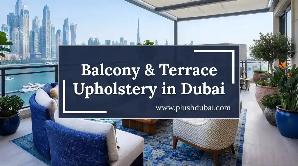 Luxury balcony and terrace upholstery in Dubai.